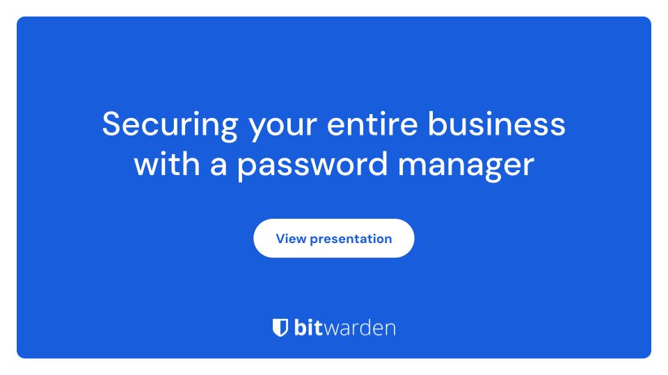 Copy of Why Bring Bitwarden to Your Entire Business - 2023