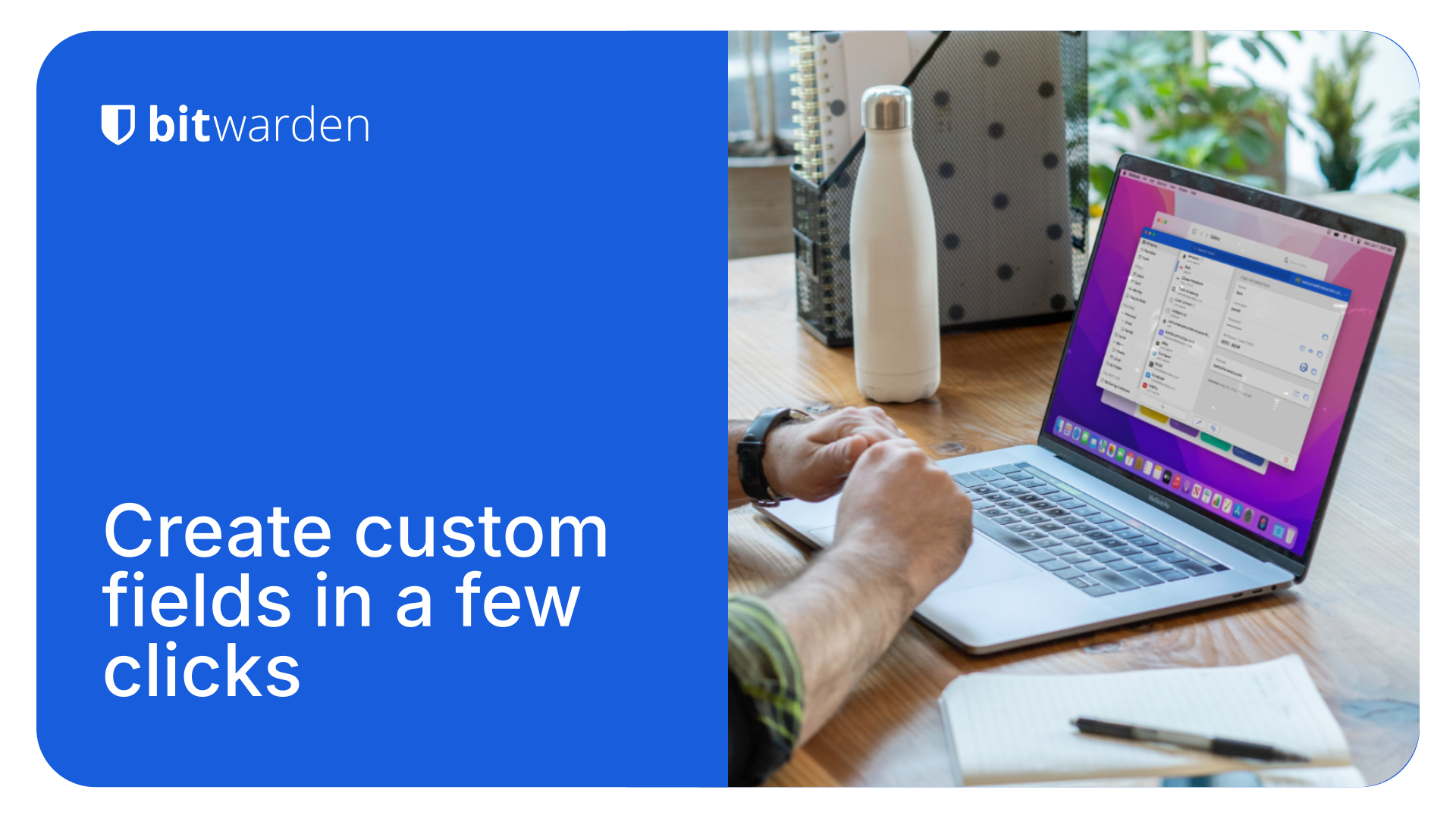 Create Bitwarden custom fields in a few clicks | Bitwarden