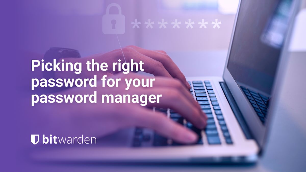 Picking the right password for your password manager - Picking the right password for your password manager