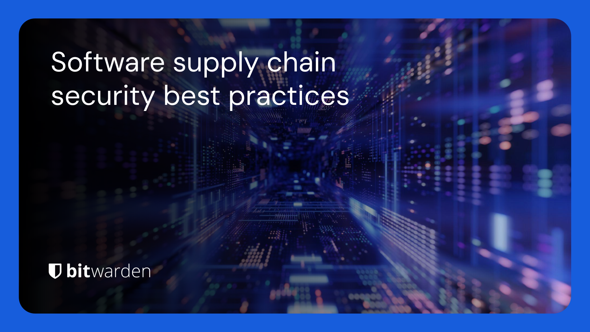 Software supply chain security best practices Bitwarden