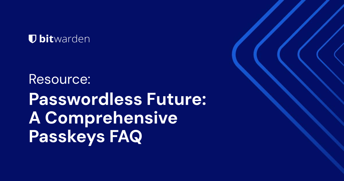 Passwordless Future: A Comprehensive Passkeys FAQ | Bitwarden