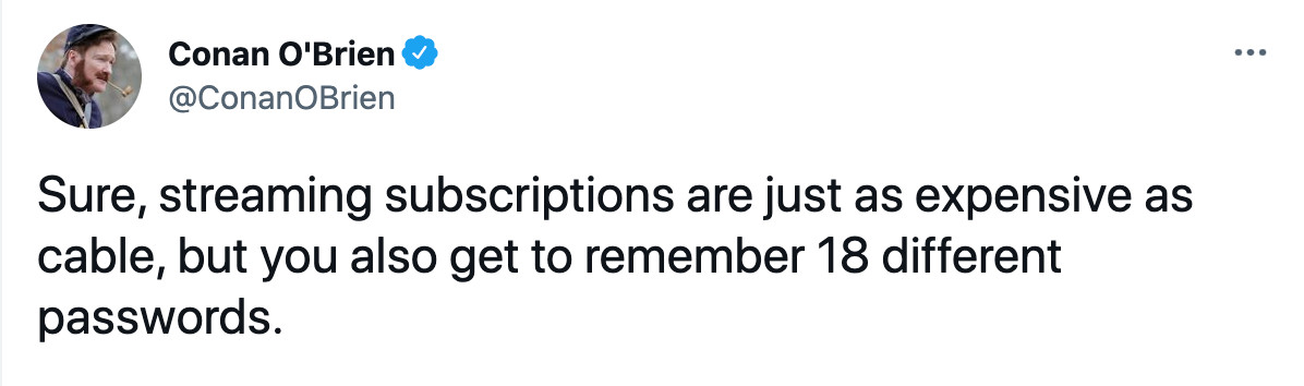 Conan O'Brien's tweet about remembering passwords for all your streaming subscriptions
