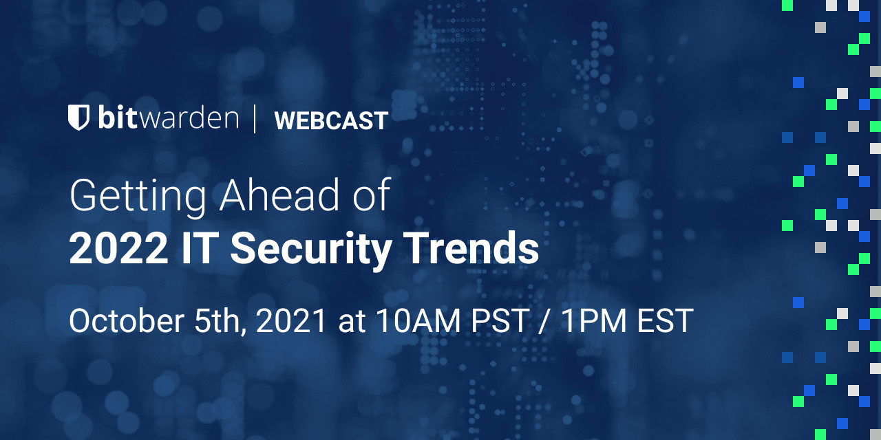 Getting Ahead of 2022 IT Security Trends | Bitwarden