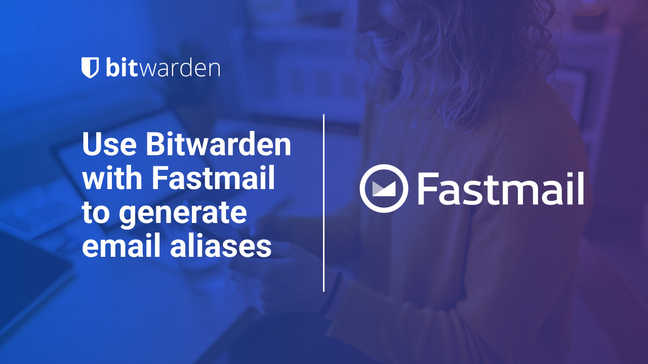 Use Bitwarden with Fastmail to generate email aliases