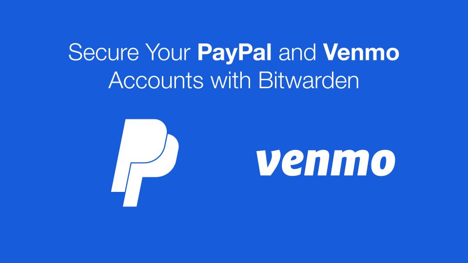 Secure Your PayPal and Venmo Accounts with Bitwarden  - blog card