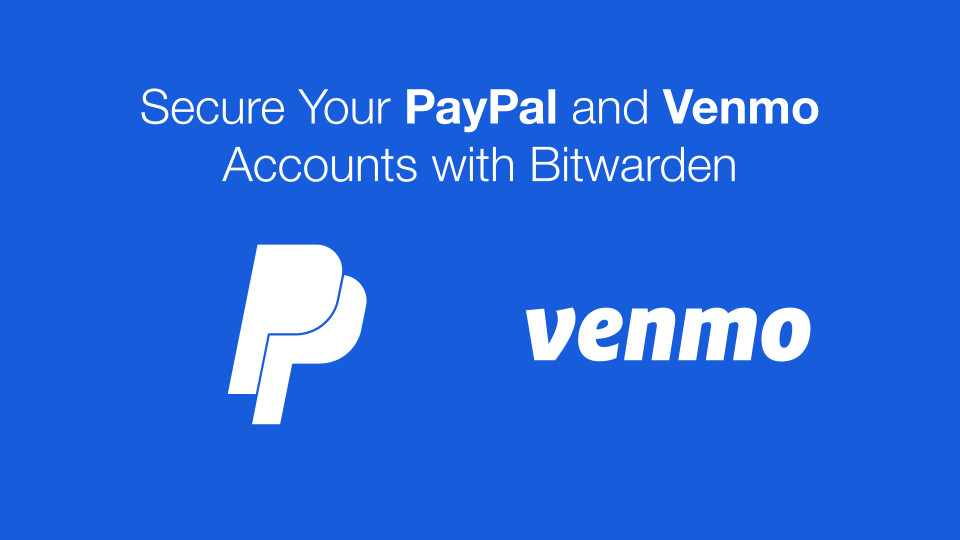 Secure Your PayPal and Venmo Accounts with Bitwarden  - blog card