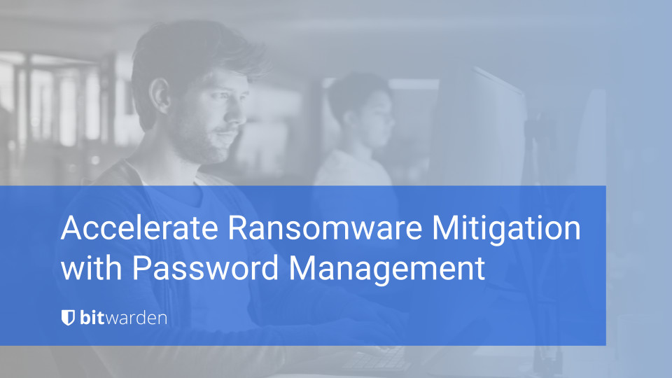 accelerate-ransomeware-mitigation-with-password-management - Accelerate ransomeware mitigation with password management