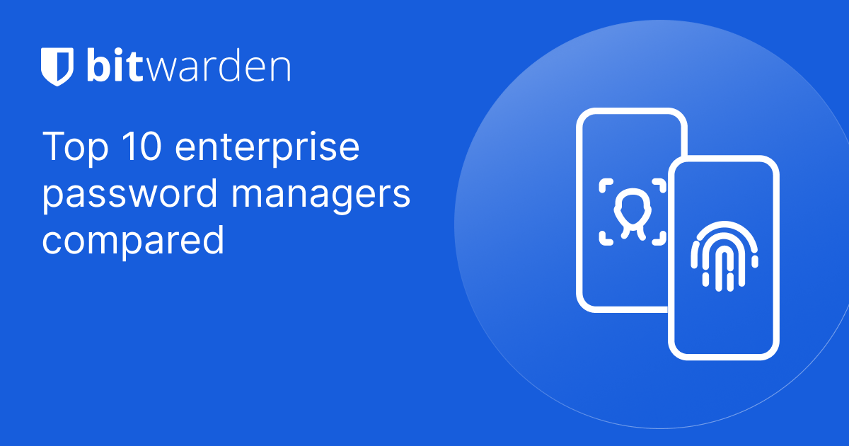 Top 10 enterprise password managers compared | Bitwarden