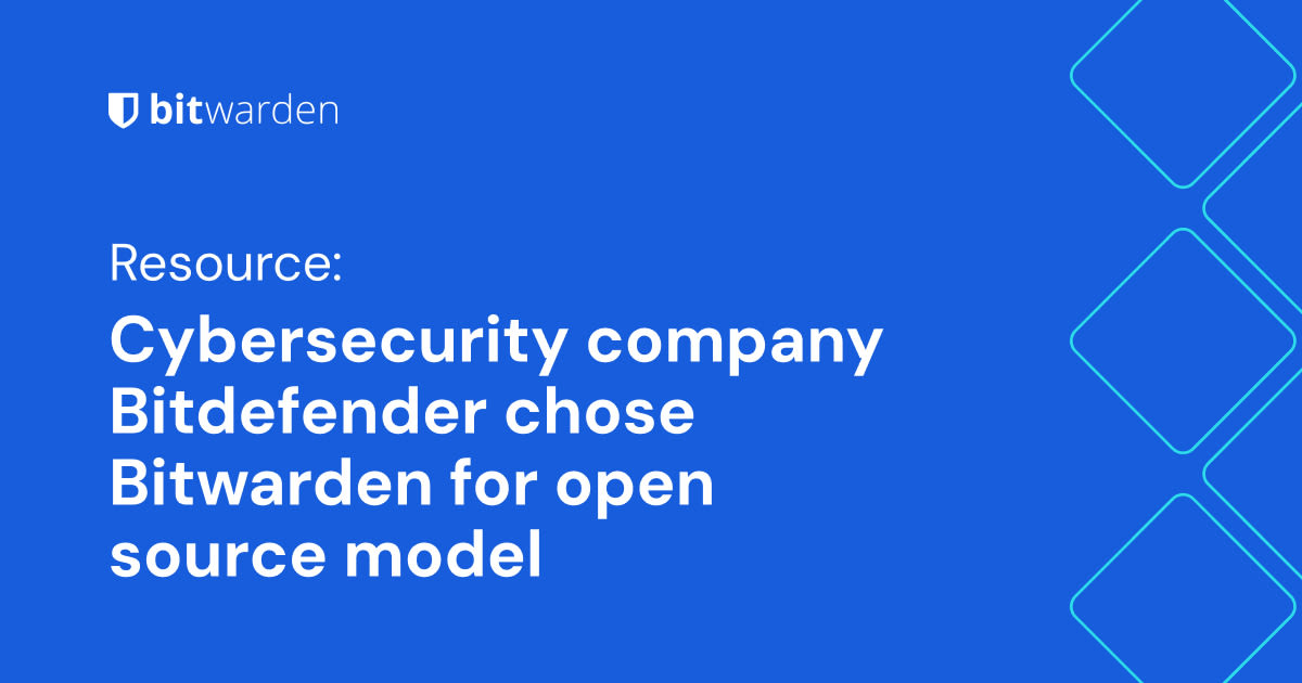 Cybersecurity company Bitdefender chose Bitwarden for open source model