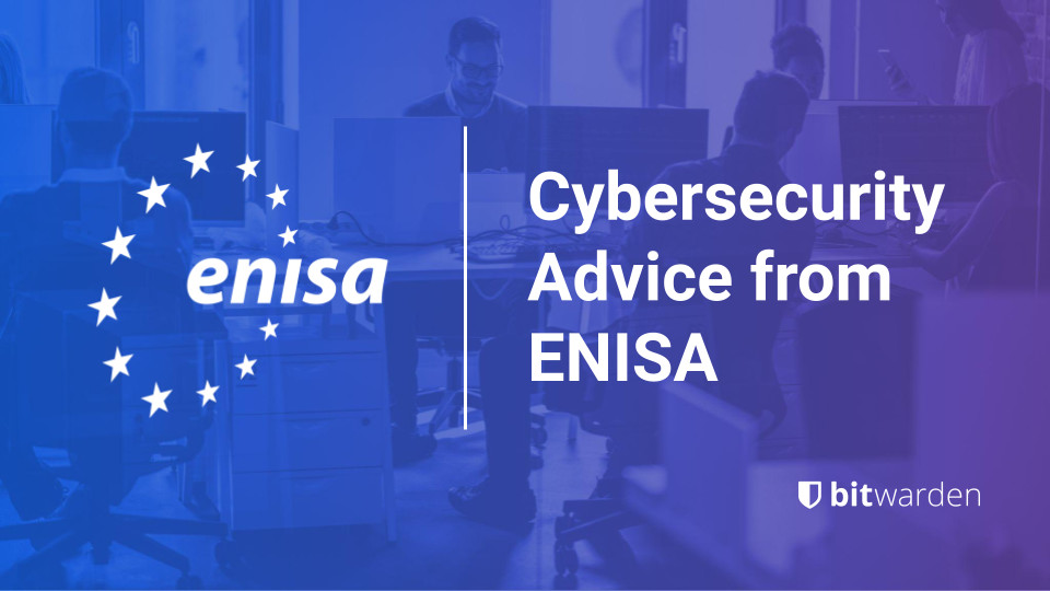 Cybersecurity Advice from ENISA - Cybersecurity Advice from ENISA