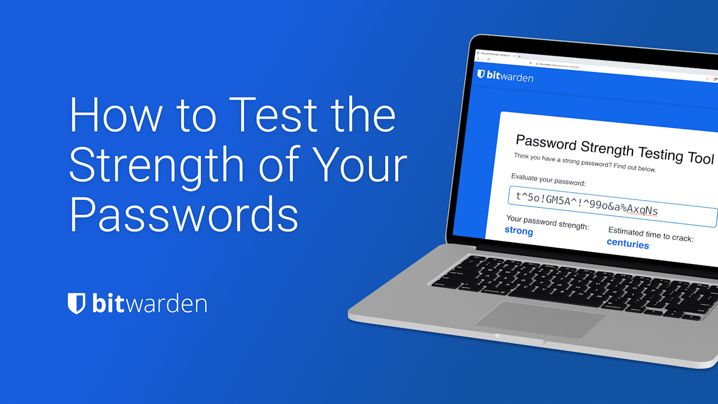 How to Test the Strength of Your Passwords - How to Test the Strength of Your Passwords
