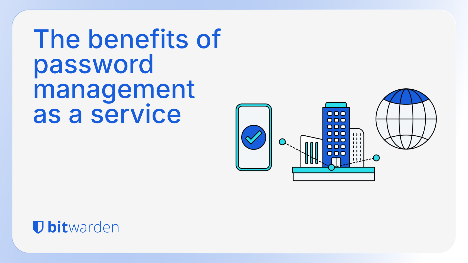 The benefits of password management as a service | Bitwarden
